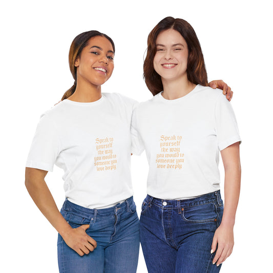 Speak to Yourself – Jersey Short Sleeve Tee