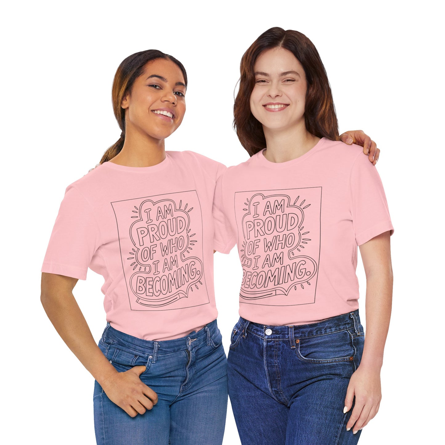 Proud of Who I’m Becoming – Affirmation Tee