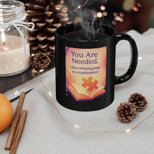 You Are Needed — Motivational Black Coffee Mug