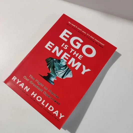 Ego Is the Enemy by Ryan Holiday – Master Your Greatest Opponent