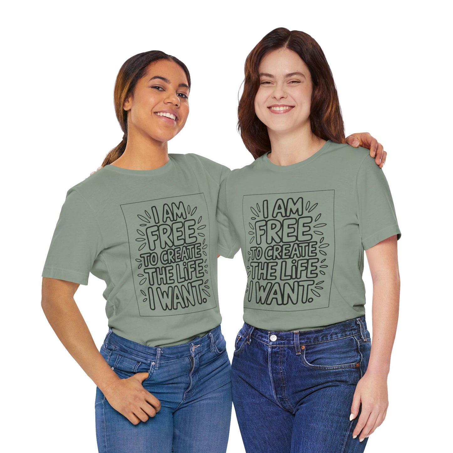Free to Create the Life I Want – Affirmation Tee
