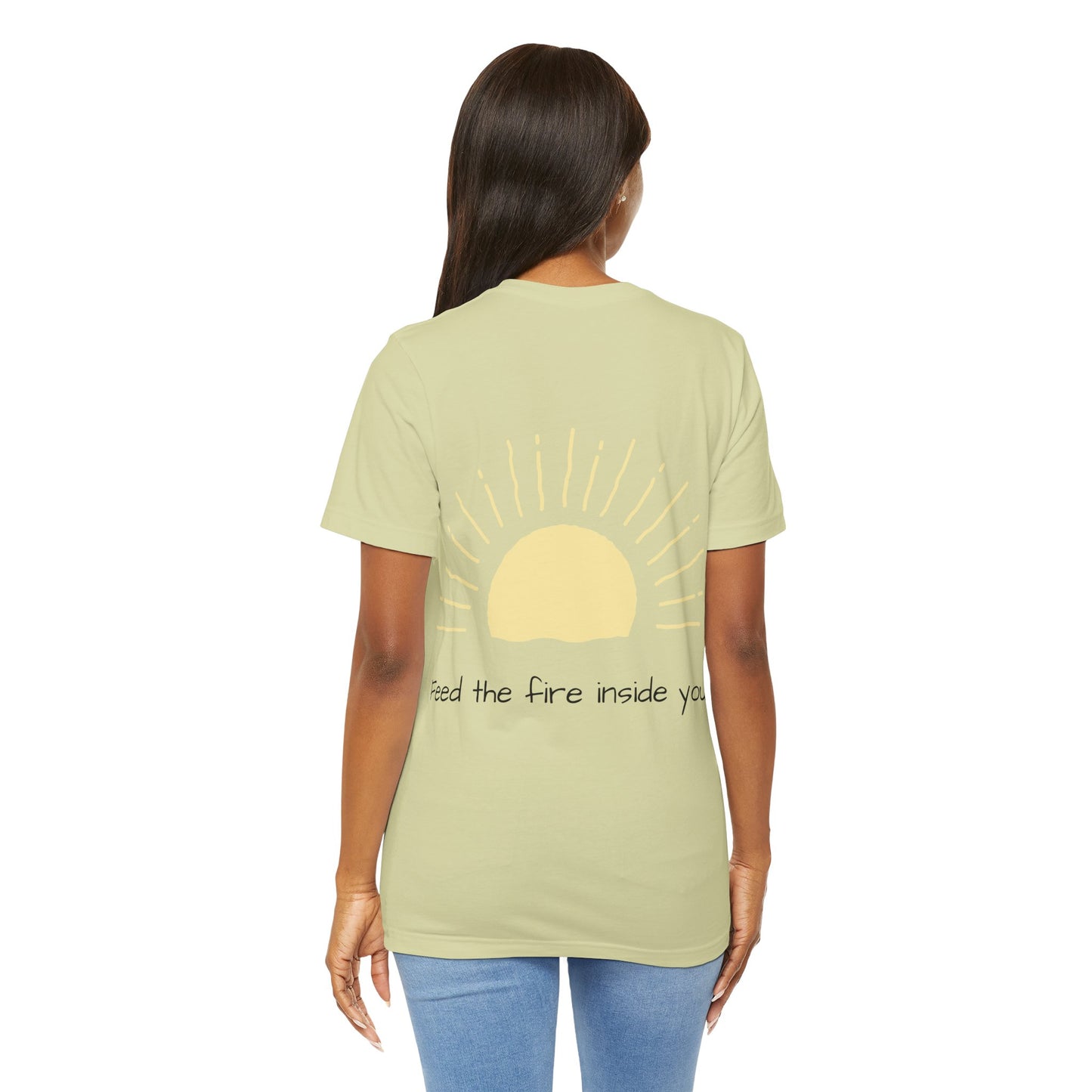 Feed the Fire Inside You – Jersey Short Sleeve Tee