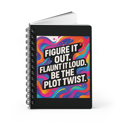 Flaunt It Out Loud — Black Cover Spiral Notebook Journal