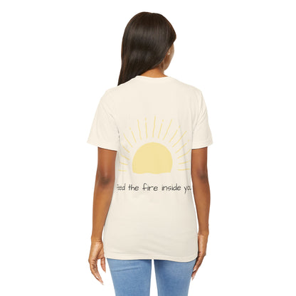 Feed the Fire Inside You – Jersey Short Sleeve Tee