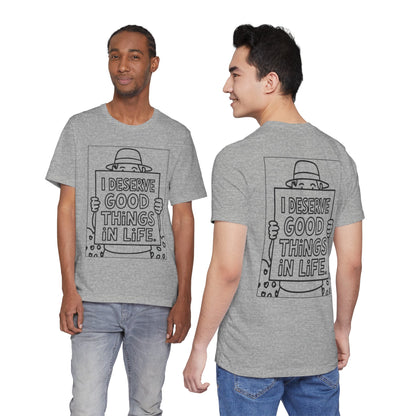 I Deserve Good Things in Life – Affirmation Tee