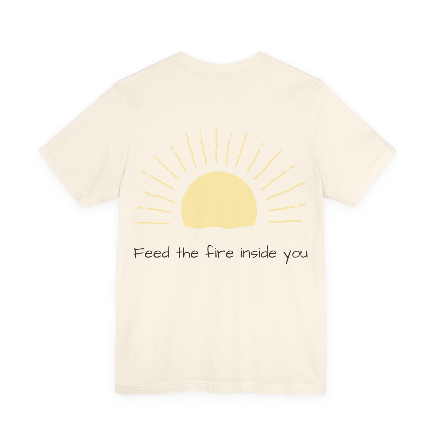 Feed the Fire Inside You – Jersey Short Sleeve Tee