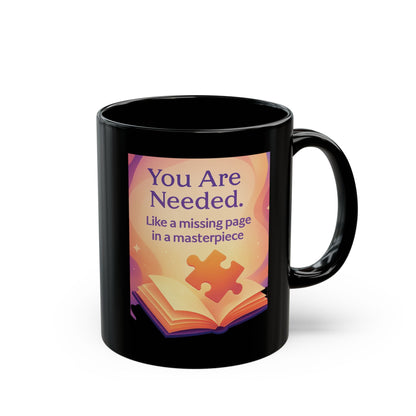You Are Needed — Motivational Black Coffee Mug