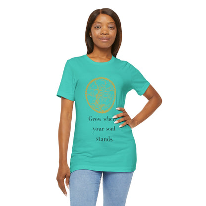 Grow Where Your Soul Stands – Jersey Short Sleeve Tee
