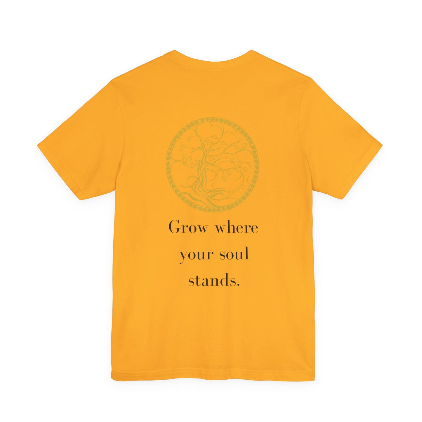 Grow Where Your Soul Stands – Jersey Short Sleeve Tee
