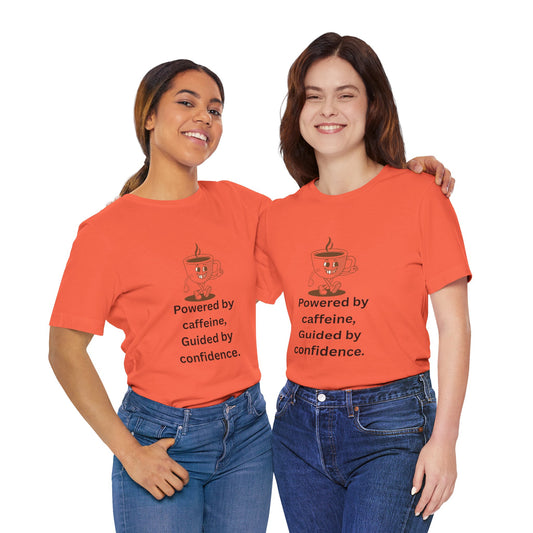 Powered by Caffeine, Guided by Confidence – Jersey Short Sleeve Tee