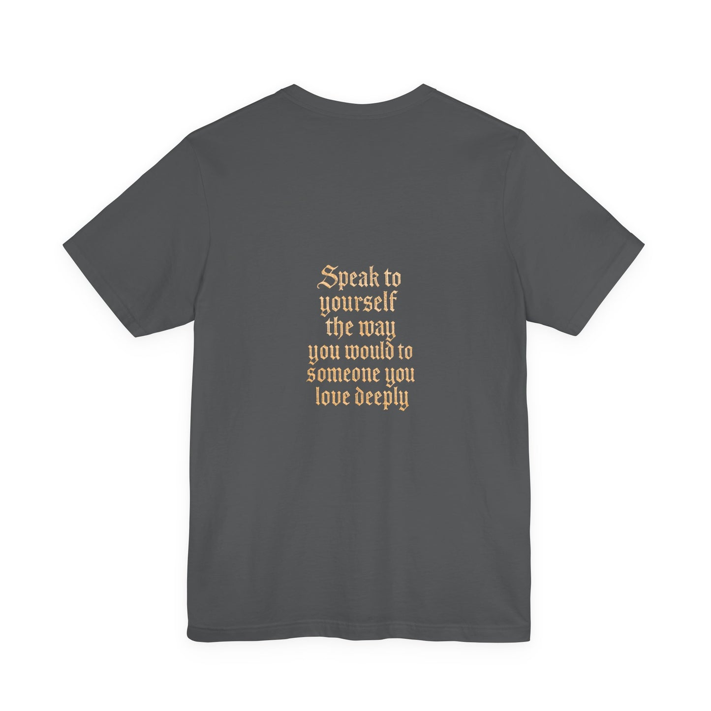 Speak to Yourself – Jersey Short Sleeve Tee