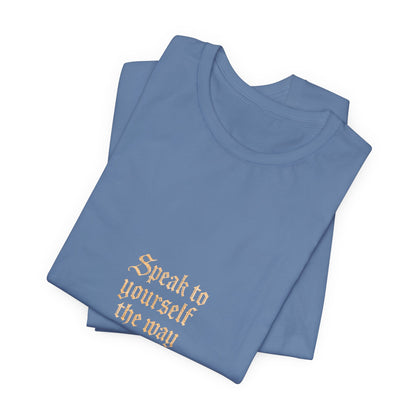 Speak to Yourself – Jersey Short Sleeve Tee