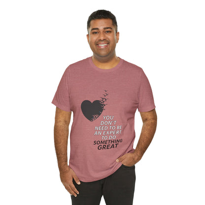 You Don’t Need to Be an Expert – Jersey Short Sleeve Tee