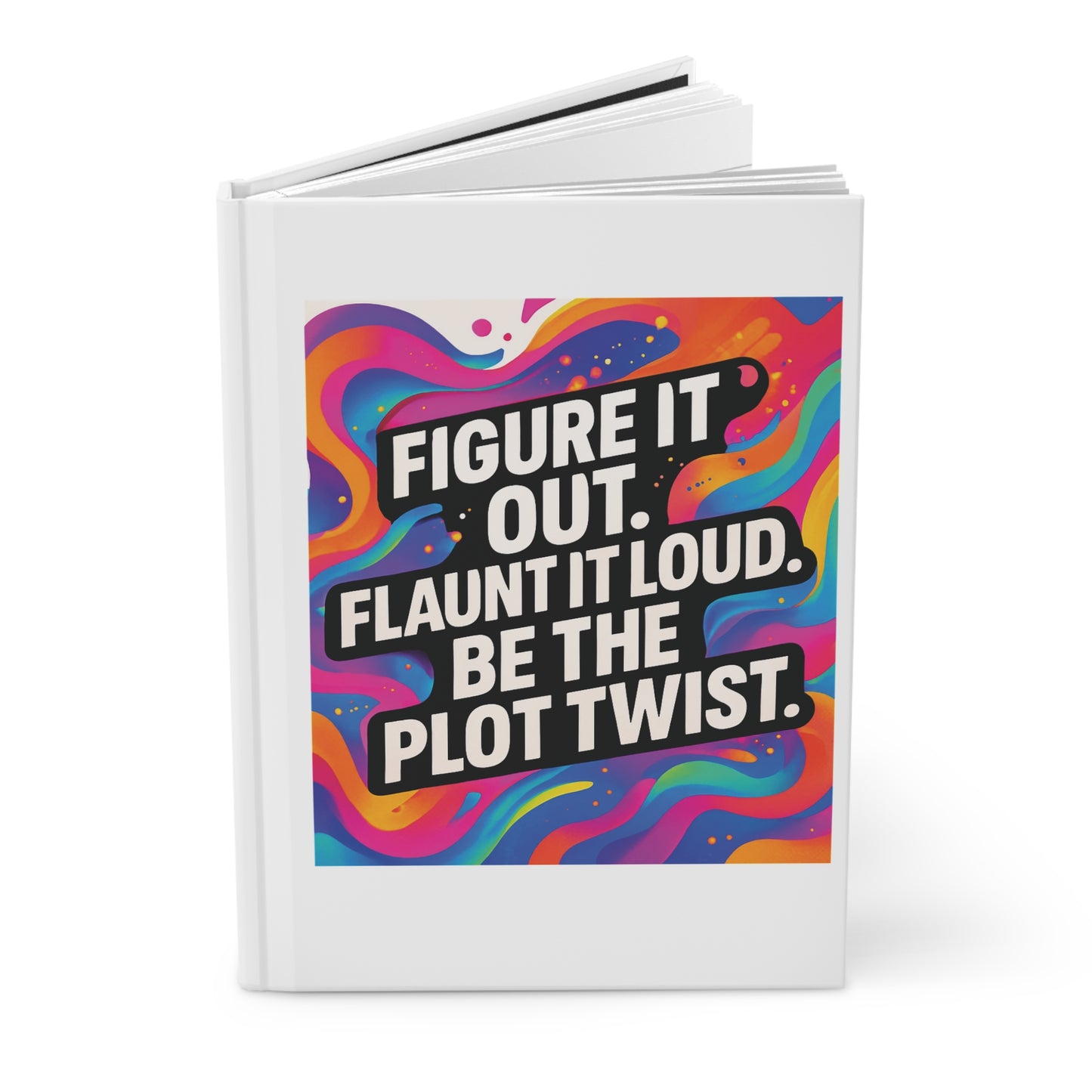 Flaunt It Out Loud — Hardcover Journal