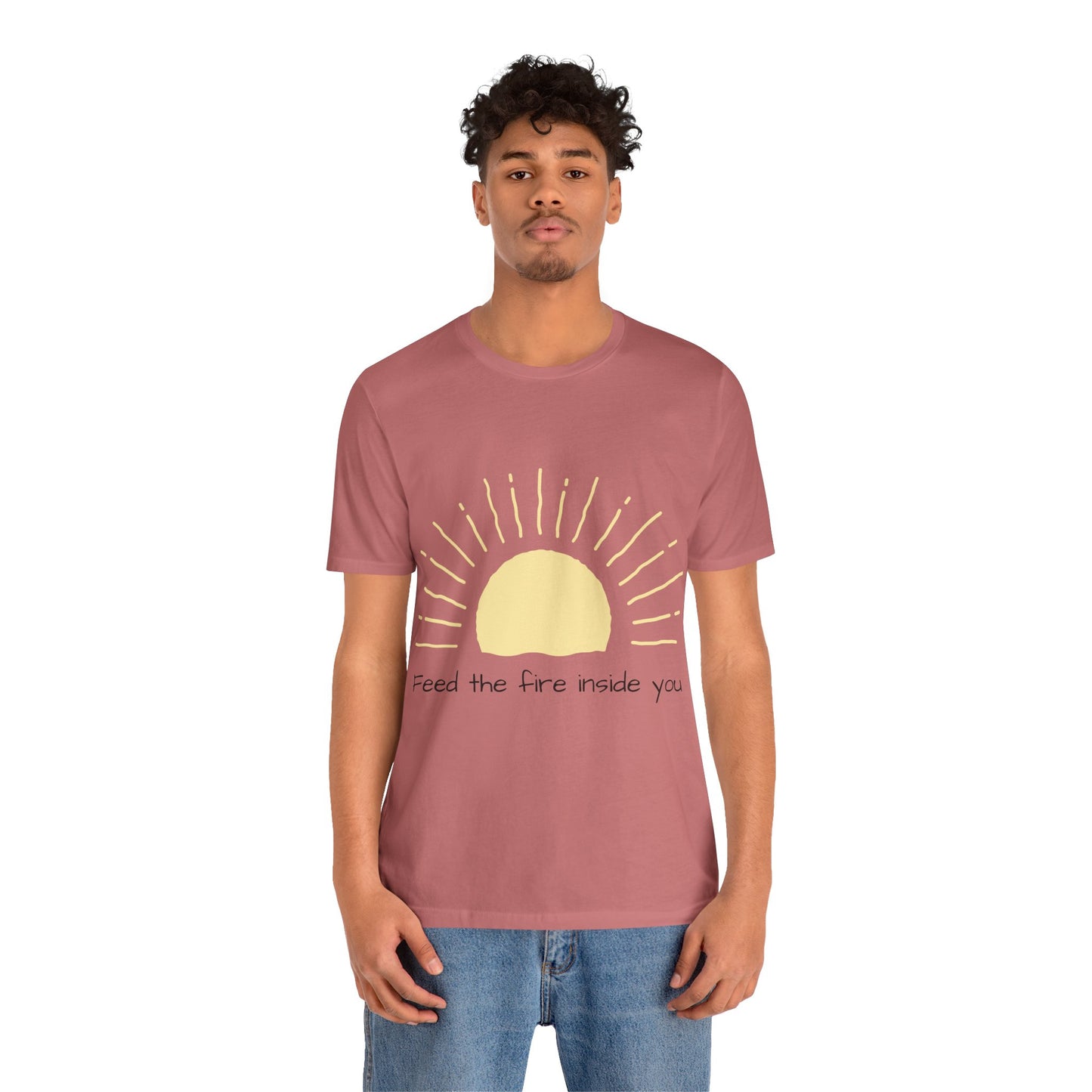 Feed the Fire Inside You – Jersey Short Sleeve Tee