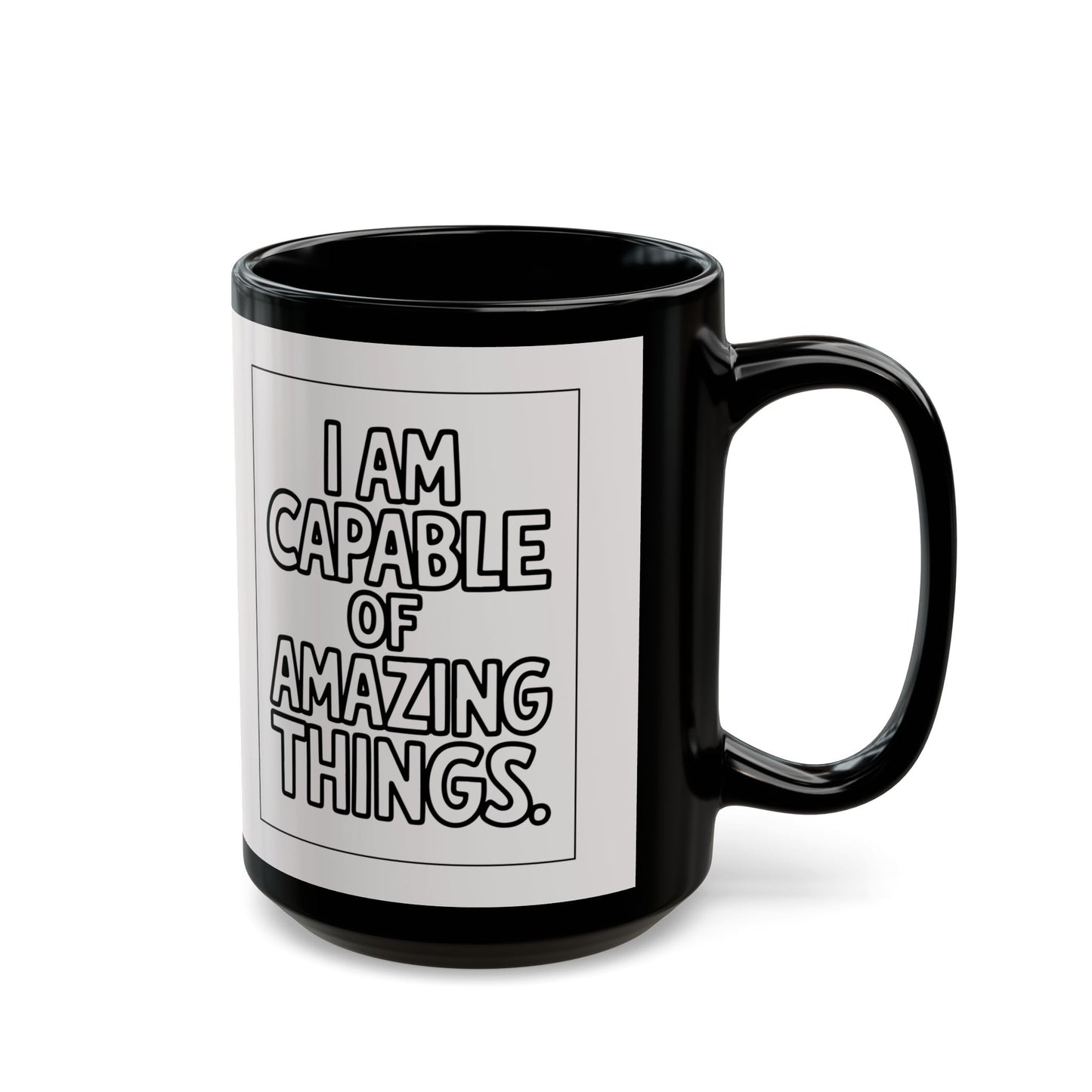 I Am Capable of Amazing Things — White Design Affirmation Mug