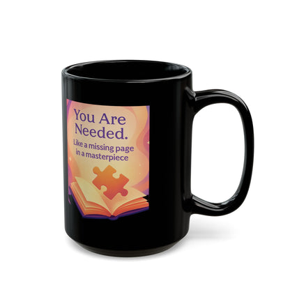 You Are Needed — Motivational Black Coffee Mug