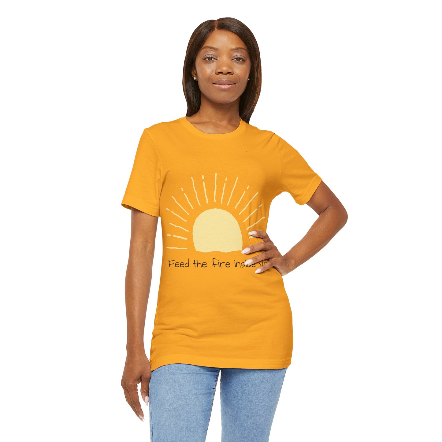 Feed the Fire Inside You – Jersey Short Sleeve Tee
