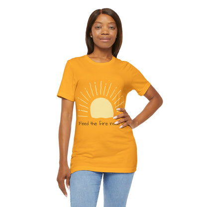 Feed the Fire Inside You – Jersey Short Sleeve Tee