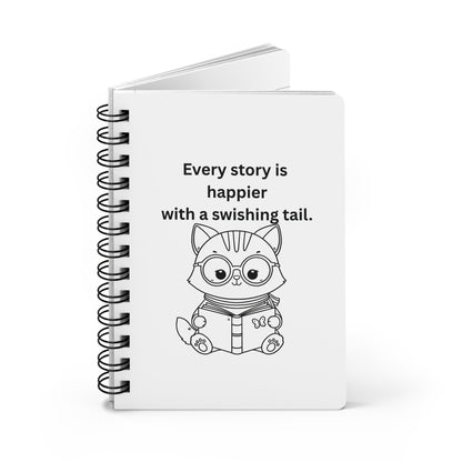 Every Story Is Happier With a Swishing Tail — Reading Cat Spiral Notebook for Writing & Quiet Moments (White Cover)