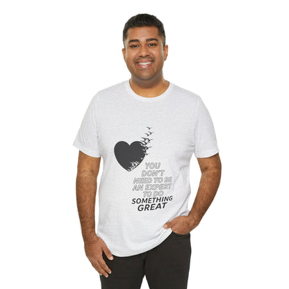 You Don’t Need to Be an Expert – Jersey Short Sleeve Tee