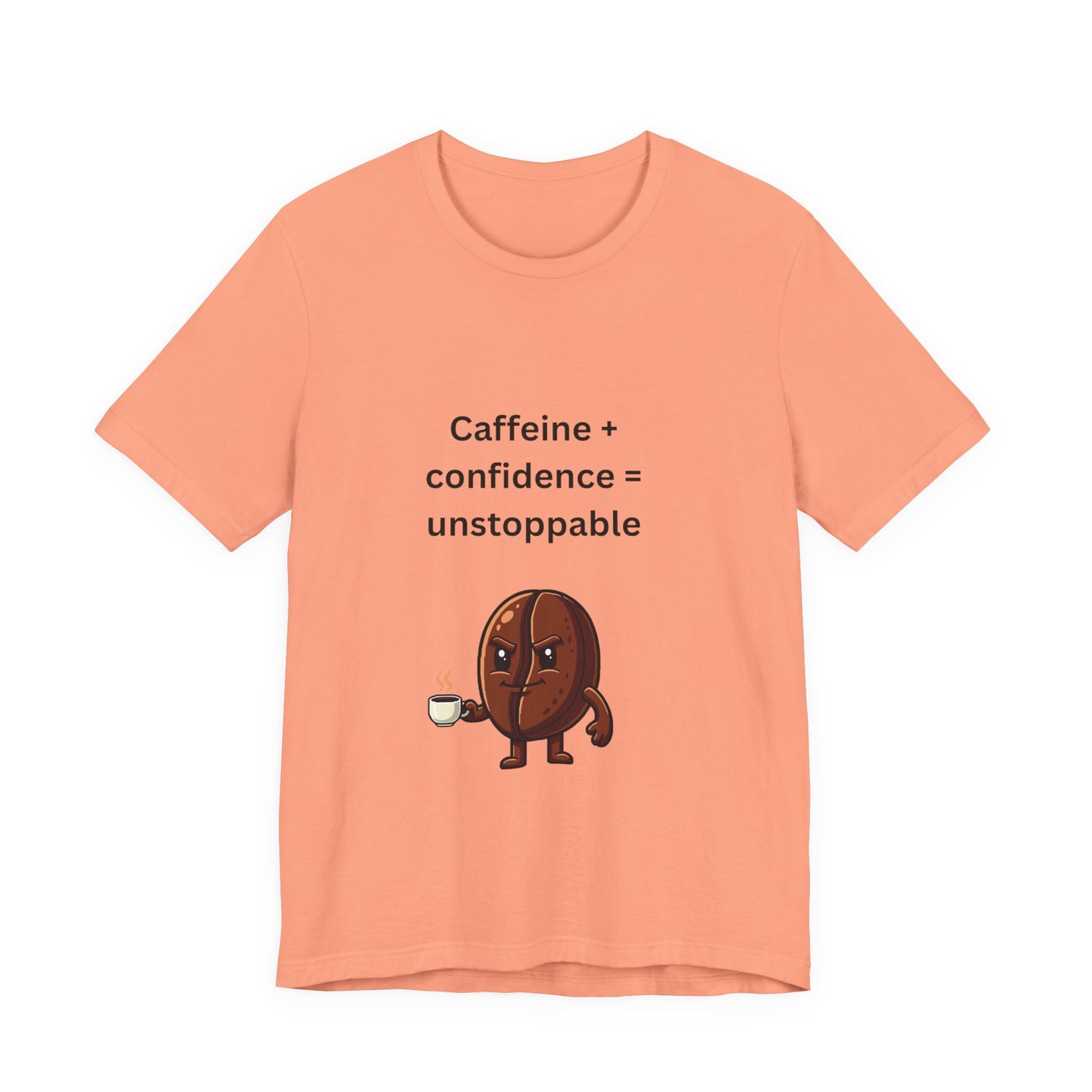 Caffeine + Confidence = Unstoppable – Jersey Short Sleeve Tee