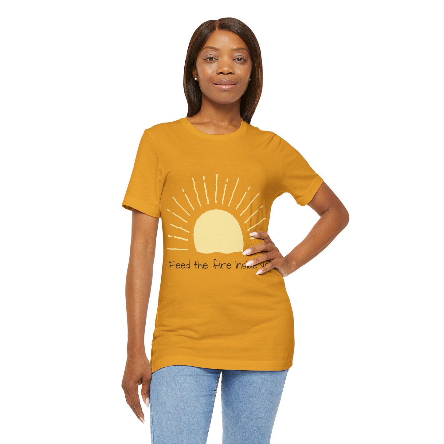 Feed the Fire Inside You – Jersey Short Sleeve Tee
