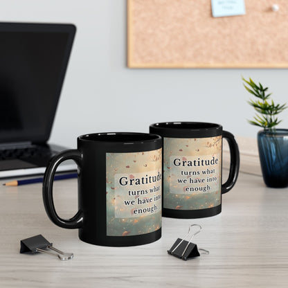 "Gratitude Turns What We Have Into Enough" – Coffee Cup