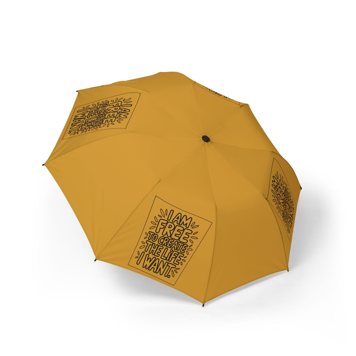 “I Am Free To Create The Life I Want” — Semi‑Automatic Foldable Umbrella
