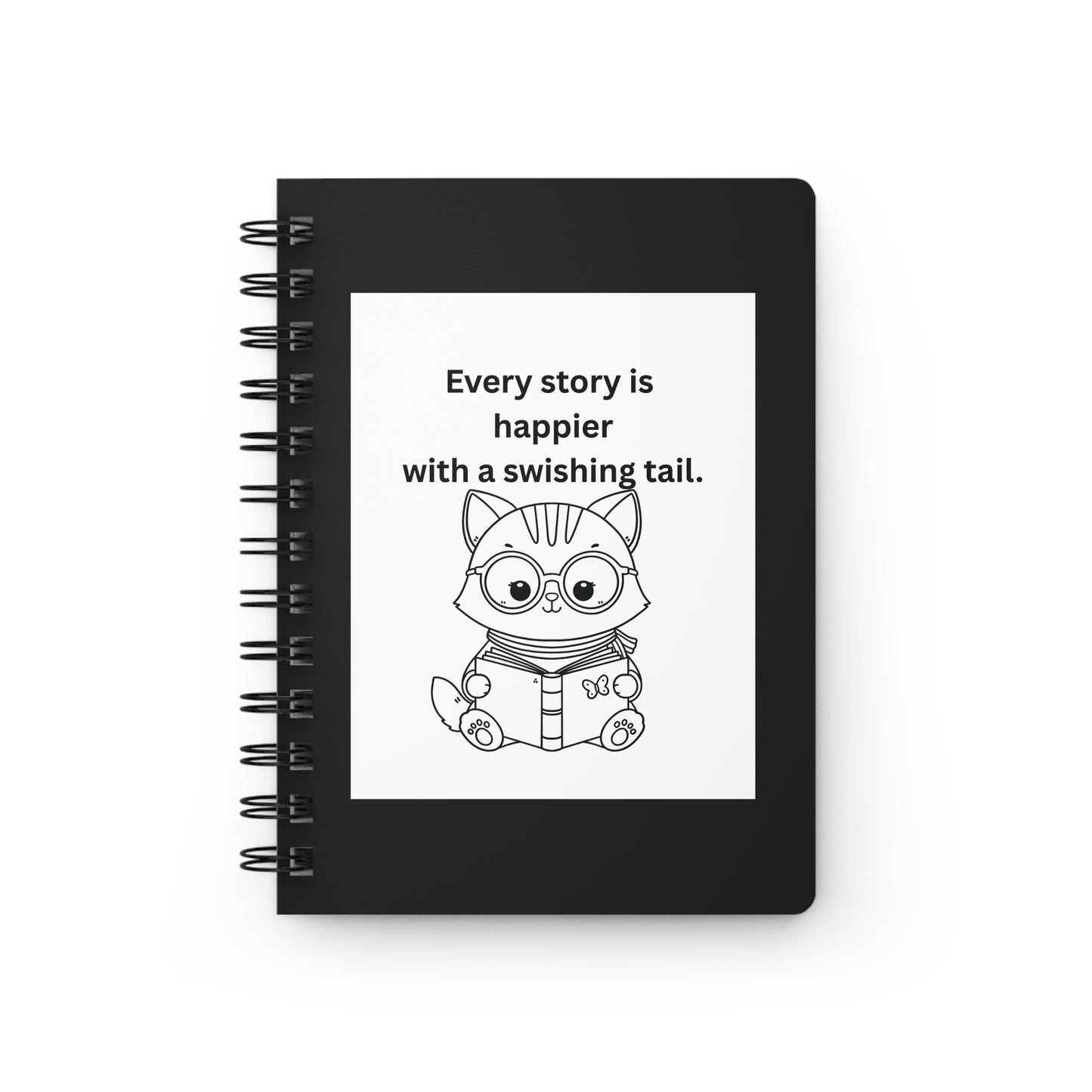Every Story Is Happier With a Swishing Tail — Reading Cat Spiral Notebook for Writing & Quiet Moments (Black Cover)