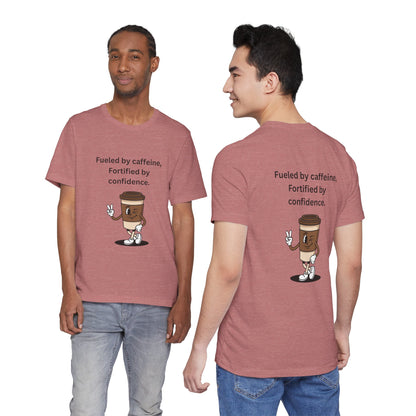 Fueled by Caffeine, Fortified by Confidence – Jersey Short Sleeve Tee