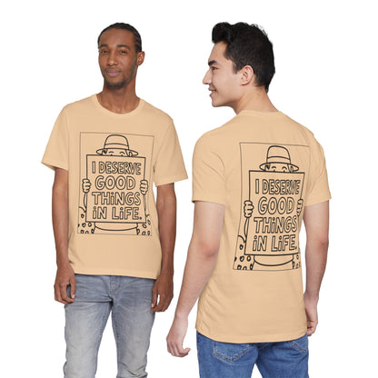 I Deserve Good Things in Life – Affirmation Tee