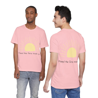 Feed the Fire Inside You – Jersey Short Sleeve Tee