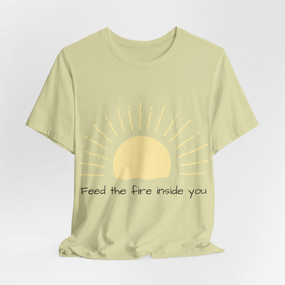 Feed the Fire Inside You – Jersey Short Sleeve Tee