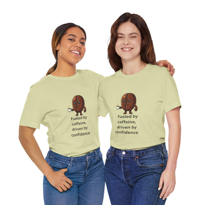 Fueled by Caffeine, Driven by Confidence – Jersey Short Sleeve Tee