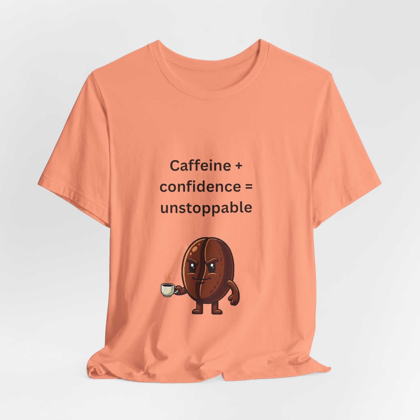 Caffeine + Confidence = Unstoppable – Jersey Short Sleeve Tee