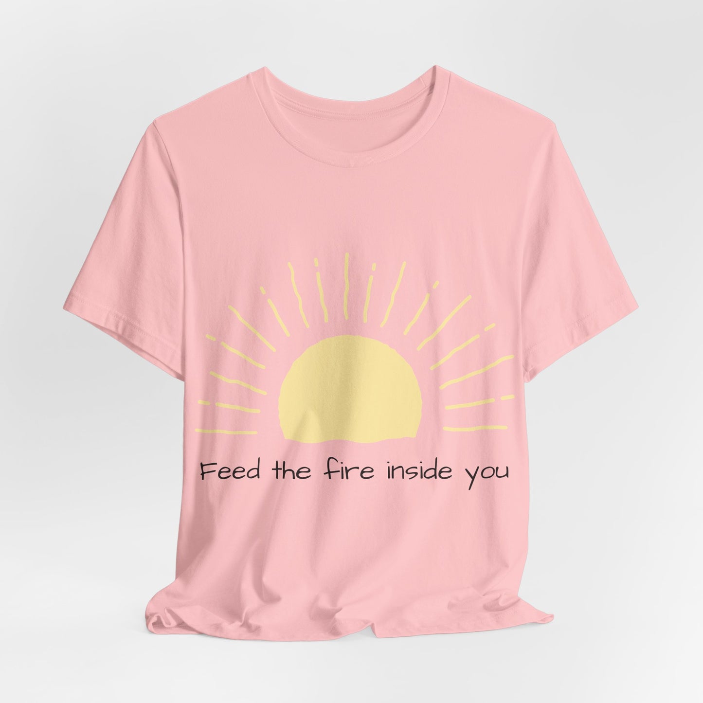 Feed the Fire Inside You – Jersey Short Sleeve Tee