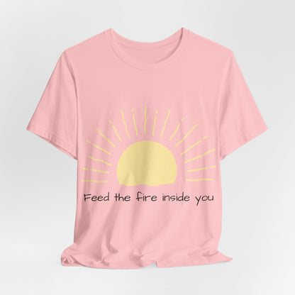 Feed the Fire Inside You – Jersey Short Sleeve Tee