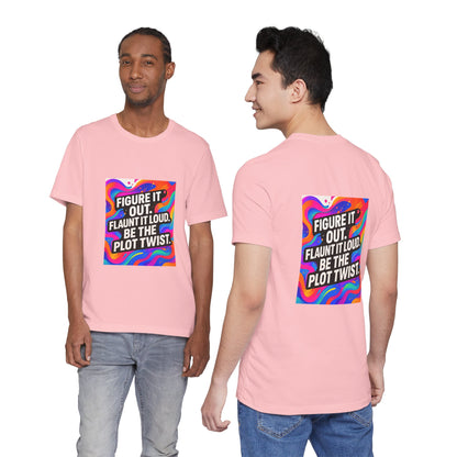 Figure It Out. Flaunt It Loud. Be The Plot Twist. – Jersey Short Sleeve Tee