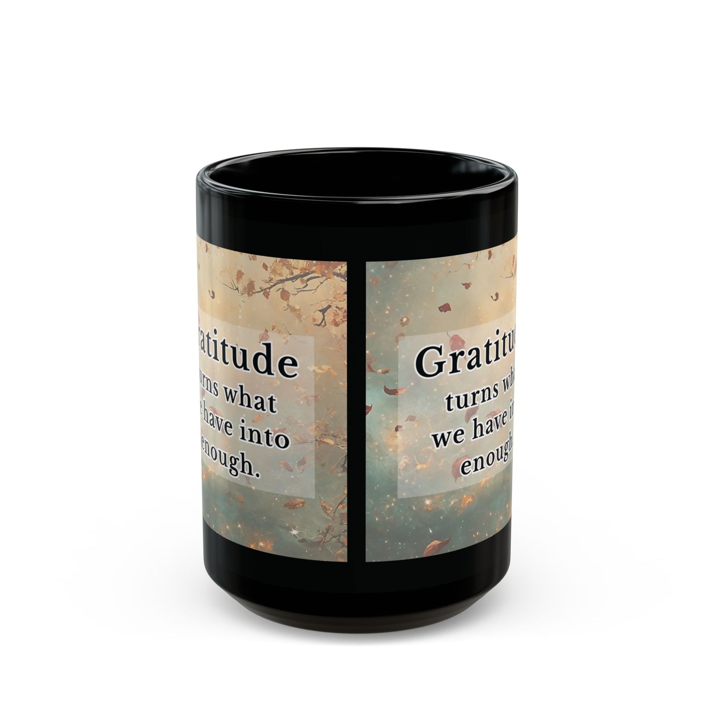 "Gratitude Turns What We Have Into Enough" – Coffee Cup