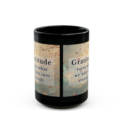 "Gratitude Turns What We Have Into Enough" – Coffee Cup