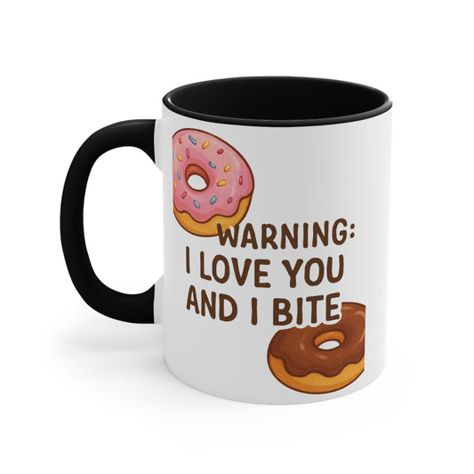 "Warning: I Love You and I Bite" Donut Coffee Mug (11oz)