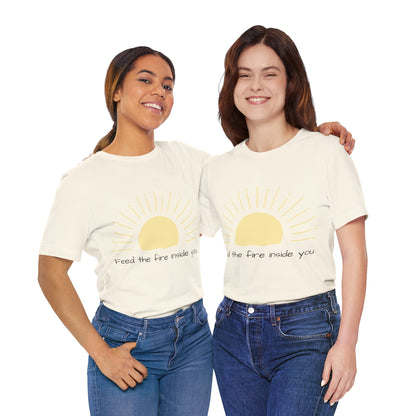 Feed the Fire Inside You – Jersey Short Sleeve Tee