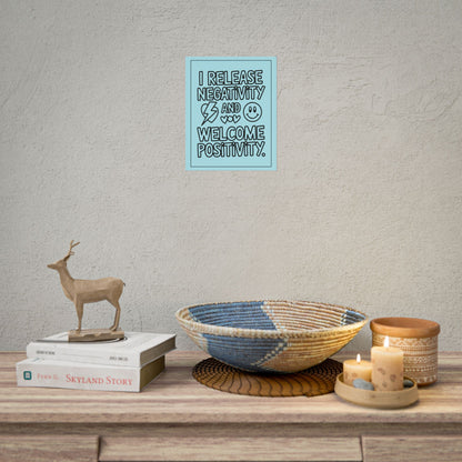 Affirmation Poster – I Release Negativity and Welcome Positivity"