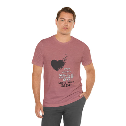 You Don’t Need to Be an Expert – Jersey Short Sleeve Tee