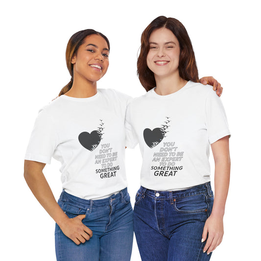 You Don’t Need to Be an Expert – Jersey Short Sleeve Tee