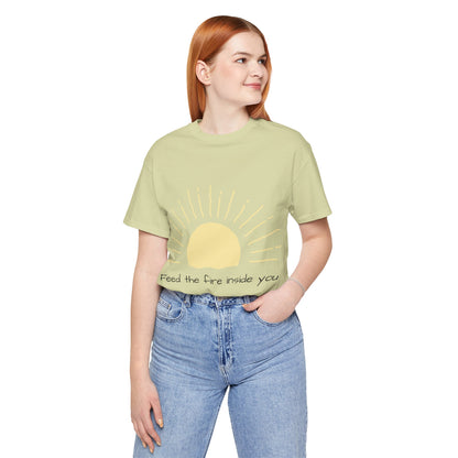 Feed the Fire Inside You – Jersey Short Sleeve Tee