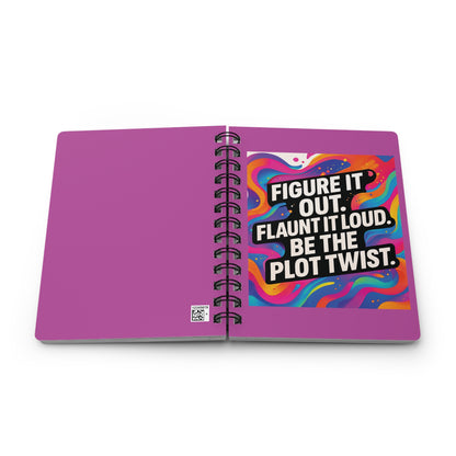 Flaunt It Out Loud — Pink Cover Spiral Notebook Journal