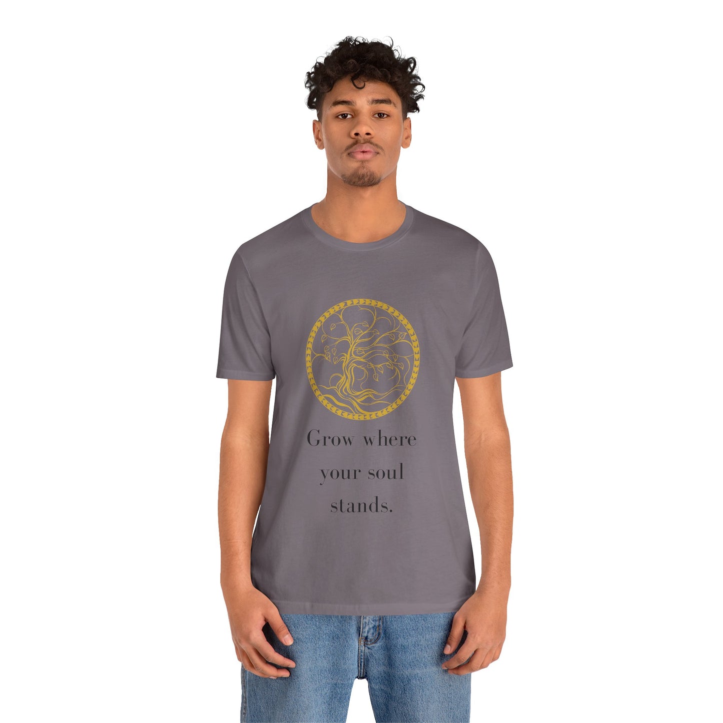 Grow Where Your Soul Stands – Jersey Short Sleeve Tee