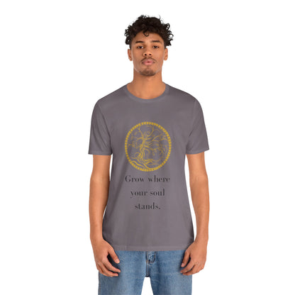 Grow Where Your Soul Stands – Jersey Short Sleeve Tee
